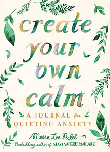 CREATE YOUR OWN CALM