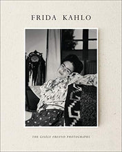 Load image into Gallery viewer, FRIDA KHALO - THE GISELE FREUND PHOTOGRAPHS
